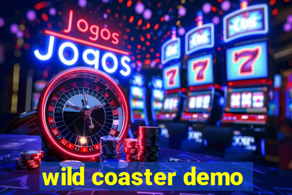 wild coaster demo